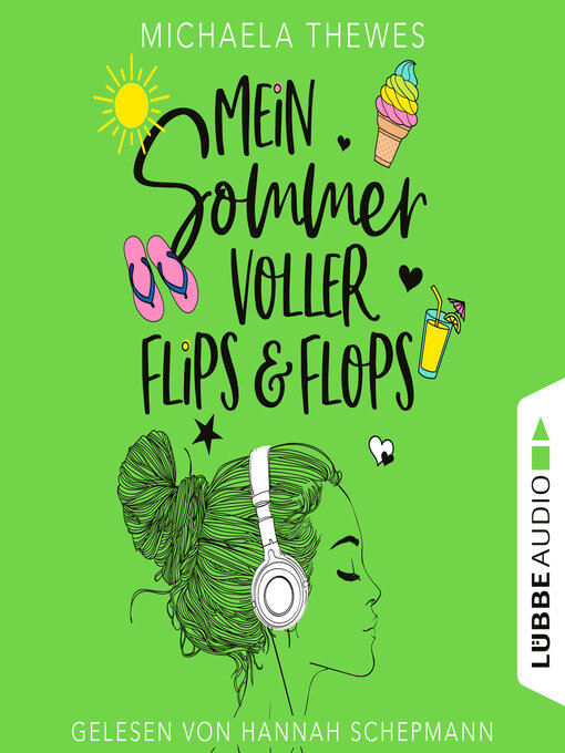 Titeldetails für Mein Sommer voller Flips und Flops--Zuckersüße Liebesgeschichte über Freundschaft, Selbstfindung und das ganz große Herzklopfen! (Ungekürzt) nach Michaela Thewes - Verfügbar